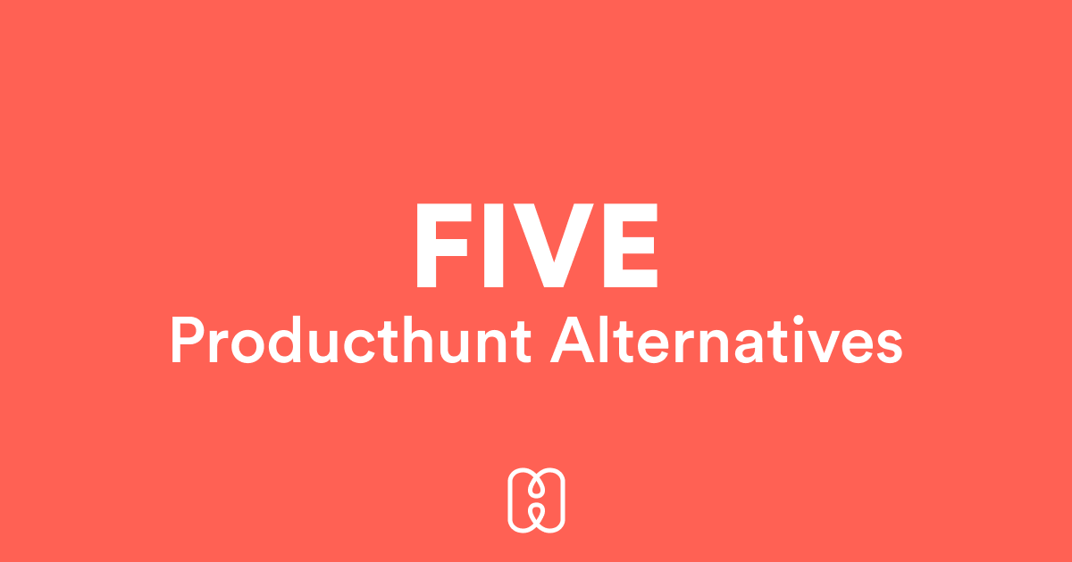 Top 5 Producthunt alternatives you should try in 2025